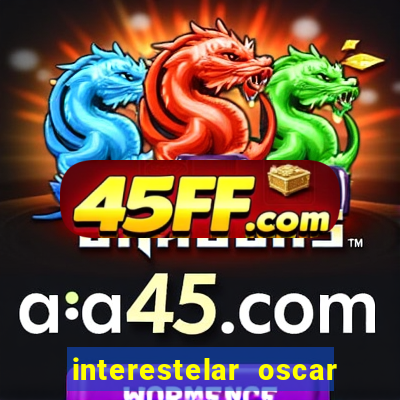 interestelar oscar interestelar quantos oscar